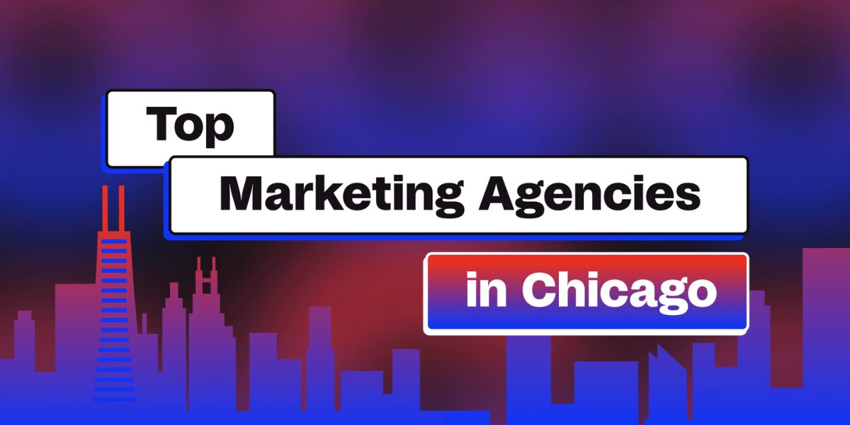 Five Marketing Companies in Chicago You'd Want to Work For