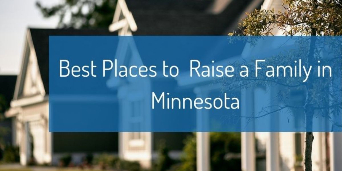 Top 6 Best Places To Raise A Family In Minnesota